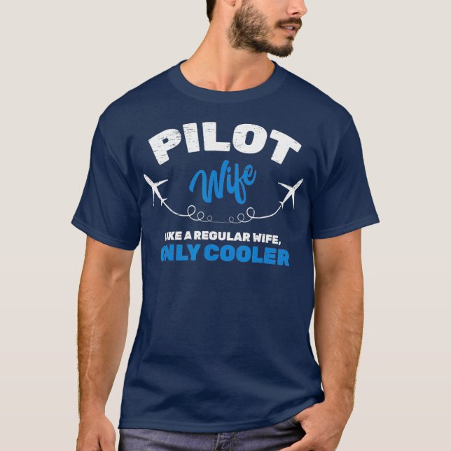 Ehefrau des Piloten wie eine reguläre Ehefrau nur  T-Shirt (Vorderseite)