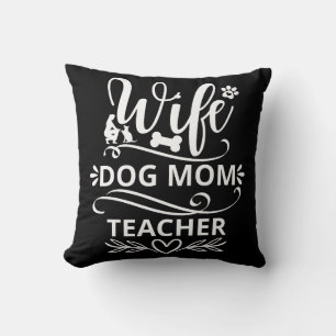 Ehefrau Dog Mama Lehrer Funny Dog Liebhaber Kissen