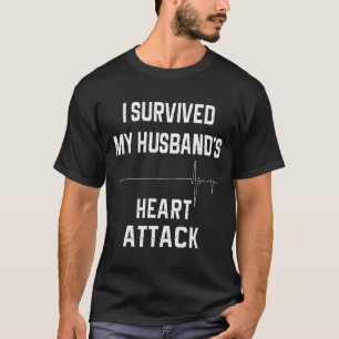 Ehefrau eines Herzinfarkt-Überlebenden - Ich überl T-Shirt
