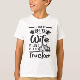 Ehefrau eines LKW-Fahrers, einfach nur eine verwöh T-Shirt