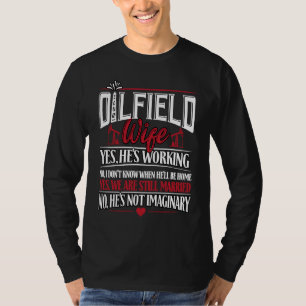 Ehefrau eines Ölfeldarbeiters Ölmann Öl  T-Shirt