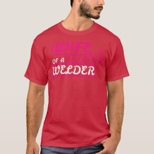 Ehefrau eines Schweißers für Welder Bride W T-Shirt