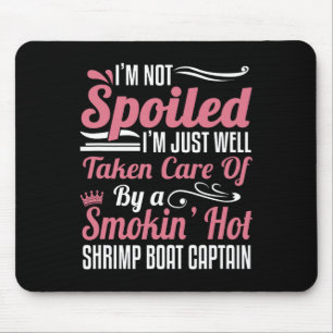 Ehefrau eines Shrimp-Boots-Kapitäns - Vorsorge für Mousepad