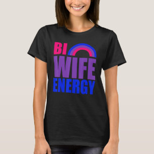Ehefrau Energy Gay Pride Lgbt Q Bisexueller Regenb T-Shirt