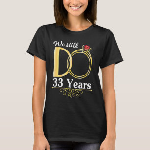 Ehefrau gemeinsam mit dem Ehemann noch 33 Jahre he T-Shirt