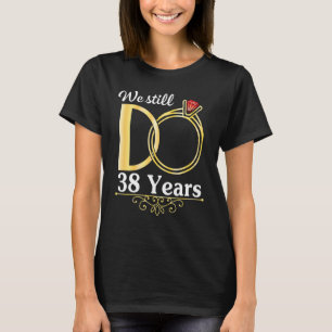 Ehefrau gemeinsam mit dem Ehemann noch 38 Jahre he T-Shirt