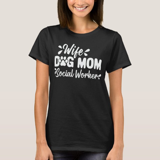 Ehefrau Hund Mama Sozialarbeiter Funny Hund Lover  T-Shirt (Vorderseite)