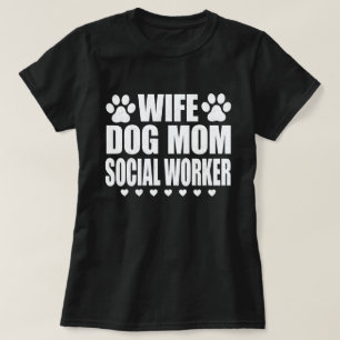 Ehefrau Hund Mama Sozialarbeiter Funny Hund Lover T-Shirt