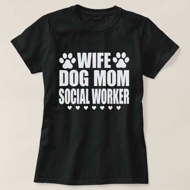 Ehefrau Hund Mama Sozialarbeiter Funny Hund Lover  T-Shirt (Design vorne)