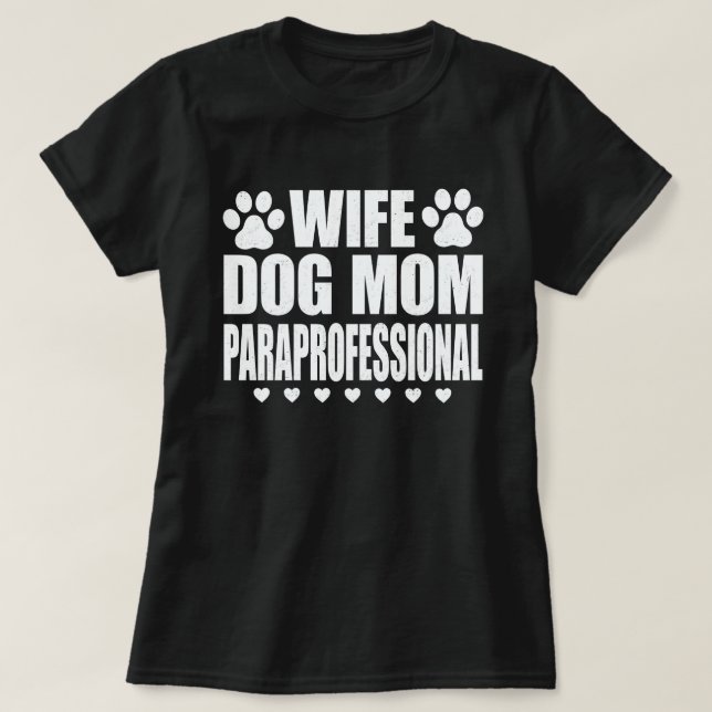 Ehefrau Hunde Mama Paraprofessional Tech Funny Dog T-Shirt (Design vorne)