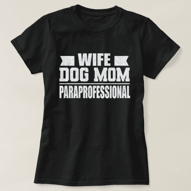Ehefrau Hunde Mama Paraprofessional Tech Funny Dog T-Shirt (Design vorne)