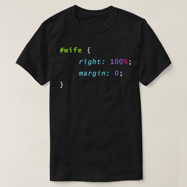 Ehefrau ist immer richtig CSS Programmieren Coding T-Shirt (Design vorne)