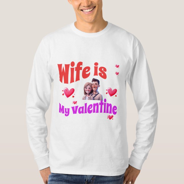 Ehefrau ist mein Valentinstag - Romantischer Valen T-Shirt (Vorderseite)