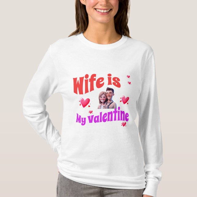 Ehefrau ist mein Valentinstag - Romantischer Valen T-Shirt (Vorderseite)