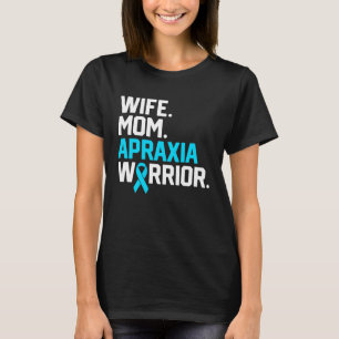 Ehefrau Mama Apraxia Krieger Kämpfer Bewusstsein b T-Shirt
