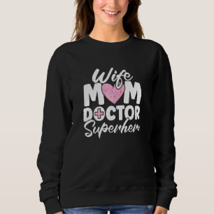 Ehefrau Mama Ärztin Superheldin Mediziner Sweatshirt