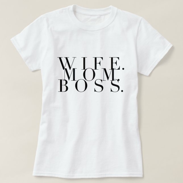 Ehefrau. Mama. Boss. Chic Typografie T-Shirt (Design vorne)