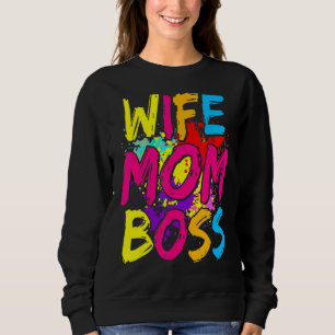 Ehefrau Mama Boss Mommy und ich Junge Mama Leben Sweatshirt