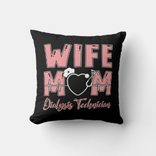 Ehefrau Mama Dialysis Techniker Nurse Tech Nephrol Kissen