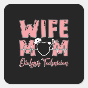Ehefrau Mama Dialysis Techniker Nurse Tech Nephrol Quadratischer Aufkleber