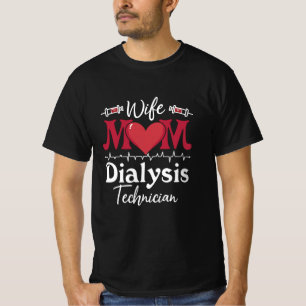 Ehefrau Mama Dialysis Techniker Nurse Tech Nephrol T-Shirt