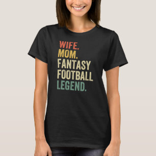 Ehefrau Mama Fantasy Football Legende Funny Mother T-Shirt