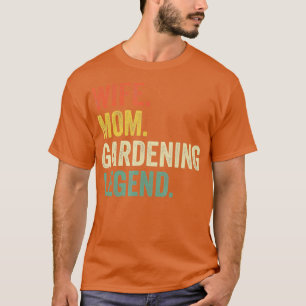 Ehefrau Mama Gartenbau Legende Funny Gardenmutter T-Shirt