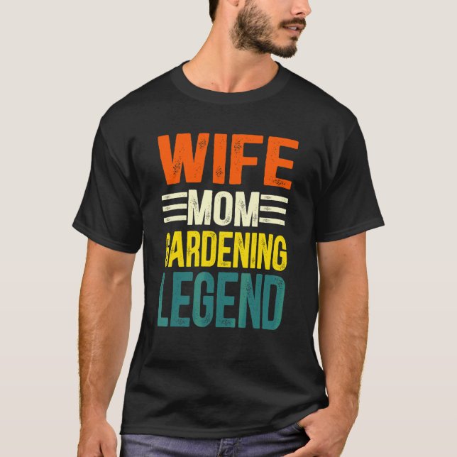 Ehefrau Mama Gartenlegende  Gärtnerin Mutter 1 T-Shirt (Vorderseite)