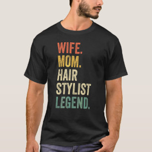 Ehefrau Mama Hair Stylist Legend Friseur Salon Mo T-Shirt