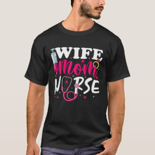 Ehefrau Mama Krankenschwestern Frauen RN LPN für d T-Shirt
