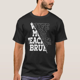 Ehefrau Mama Lehrerin Bruh 1 T-Shirt