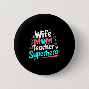 Ehefrau Mama Lehrerin Superheldin Muttertag Famili Button