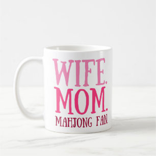 Ehefrau. Mama. Mahjong Fan. Kaffeetasse