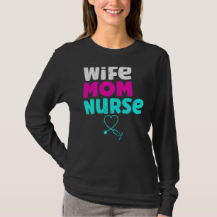 Ehefrau Mama Nurse Womens Rn Lpn Mütter Day Nurse  T-Shirt