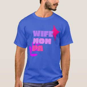 EHEFRAU MAMA PA PHYSIKANISCHE ASSISTENTEN QUOTEN B T-Shirt