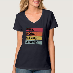 Ehefrau Mama Pizza Legend Pizza Lover Mother Wom T-Shirt