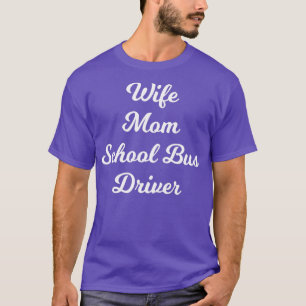 Ehefrau Mama Schulbusfahrer T-Shirt
