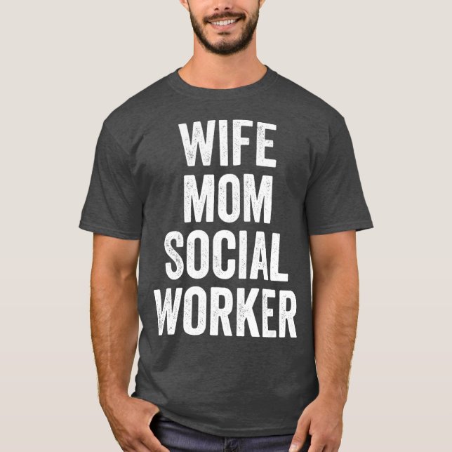 Ehefrau Mama Sozialarbeiter Niedlich Mütter Tag T-Shirt (Vorderseite)