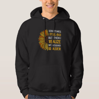 Ehefrau Manchmal fühle ich mich alt und merke, mei Hoodie