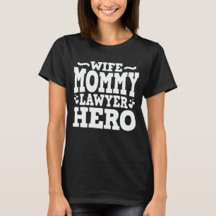 Ehefrau Mommy Anwalt Hero Funny Mama Muttertagsges T-Shirt