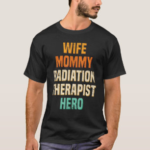 Ehefrau Mommy Radiographin Therap T-Shirt