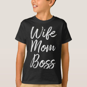 Ehefrau Mutter Chefin Dame lustige Mama süße Ehefr T-Shirt