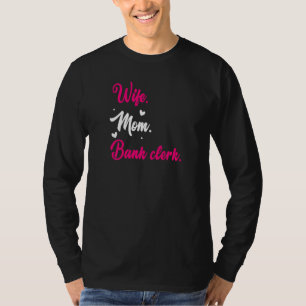 Ehefrau Mutter Grafik Bankangestellte Finanz Banke T-Shirt