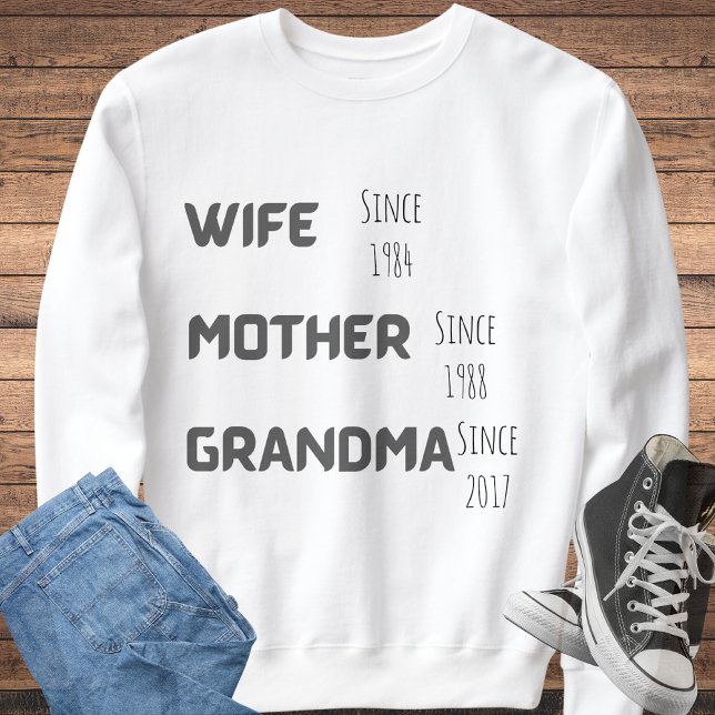 "Ehefrau Mutter Großmutter individuelles Jahr Sweatshirt (Von Creator hochgeladen)