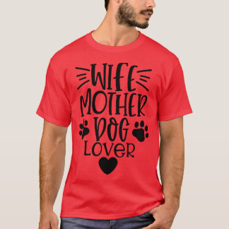 Ehefrau Mutter Hund Lover Funny Dog Lover Zitat T-Shirt