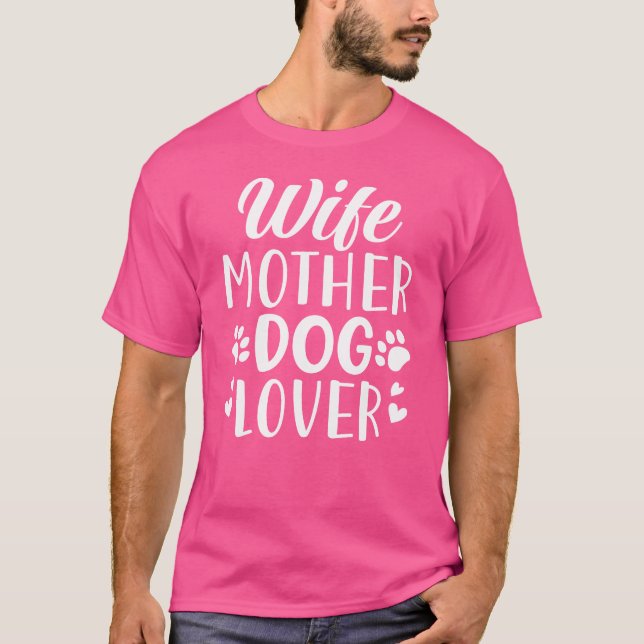 Ehefrau Mutter Hund Lover Geschenk T-Shirt (Vorderseite)