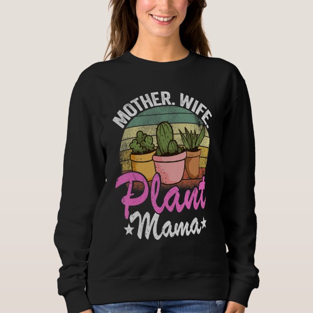 Ehefrau Pflanze Mama Sukkulente Mama Plan Sweatshirt (Vorderseite)