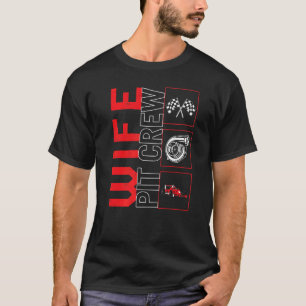 Ehefrau Pit Crew Rennfahrer Rennwagen Racecar Renn T-Shirt
