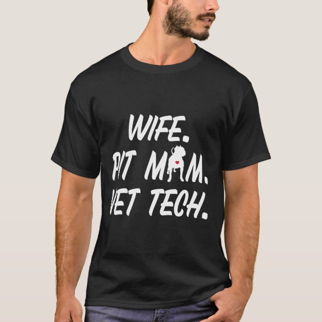 Ehefrau Pit Mutter Vet Tech für Pitbull-Hundebesit T-Shirt (Vorderseite)