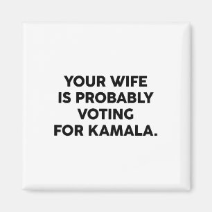 Ehefrau stimmt wahrscheinlich für Kamala-Wahl 2 Magnet